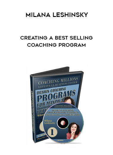 Milana Leshinsky – Creating A Best Selling Coaching Program digital download
