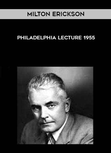 Milton Erickson – Philadelphia Lecture 1955 digital download