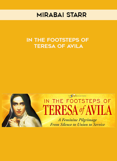 Mirabai Starr – In the Footsteps of Teresa of Avila digital download