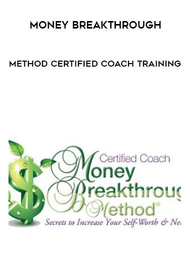 Money Breakthrough Method Certified Coach Training digital download