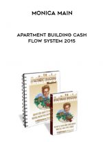 Monica Main - Apartment Building Cash Flow System 2015 digital download