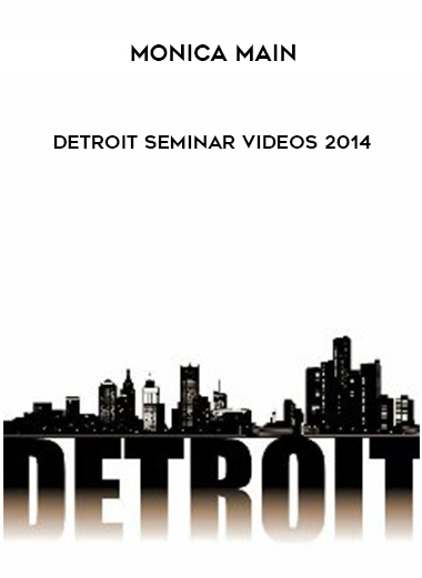 Monica Main – Detroit Seminar Videos 2014 digital download