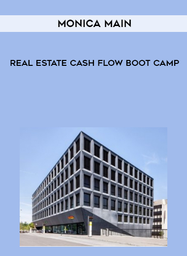 Monica Main – Real Estate Cash Flow Boot Camp digital download