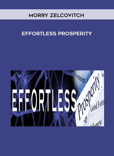 Morry Zelcovitch - Effortless Prosperity digital download