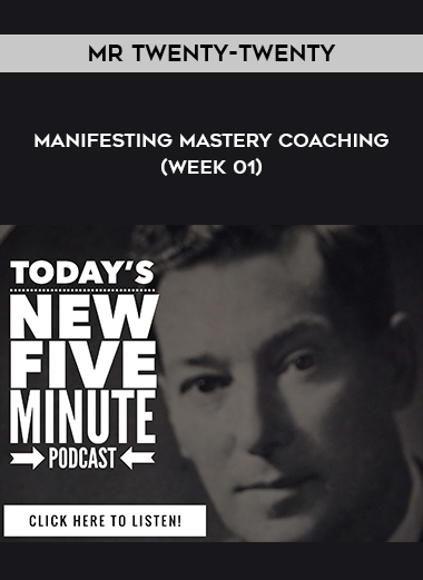 Mr Twenty-Twenty - Manifesting Mastery Coaching (Week 01) digital download