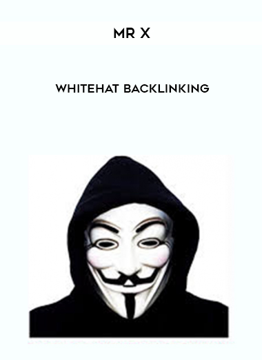 Mr X – Whitehat Backlinking digital download