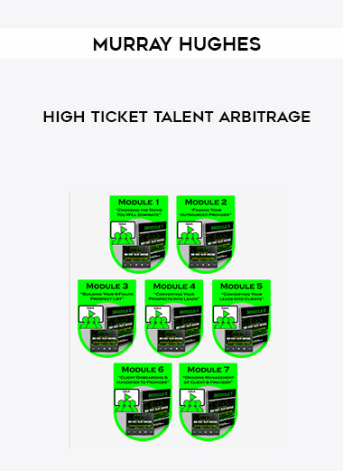 Murray Hughes - High Ticket Talent Arbitrage digital download