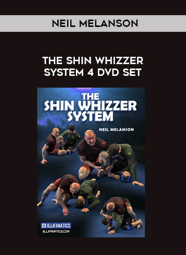 NEIL MELANSON - THE SHIN WHIZZER SYSTEM 4 DVD SET digital download