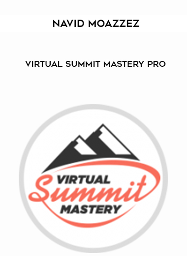 Navid Moazzez – Virtual Summit Mastery Pro digital download