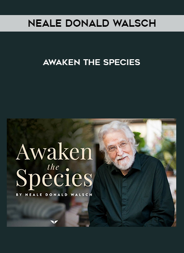 Neale Donald Walsch - Awaken The Species digital download