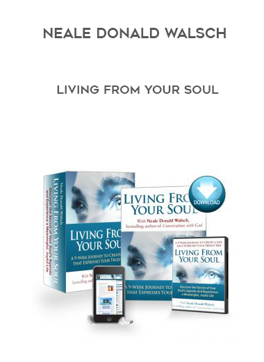 Neale Donald Walsch - Living From Your Soul digital download