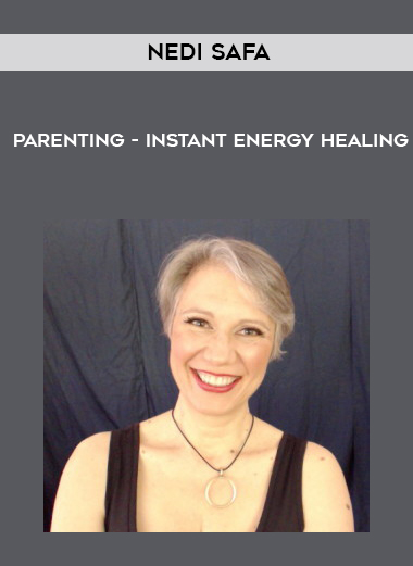 Nedi Safa - Parenting - Instant Energy Healing digital download