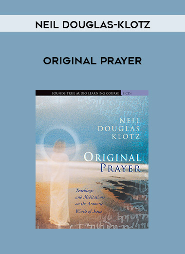 Neil Douglas-Klotz - ORIGINAL PRAYER digital download