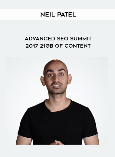 Neil Patel - Advanced SEO Summit 2017 digital download