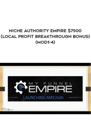 Niche Authority Empire $7500 (Local Profit Breakthrough Bonus)(Mod1-4) digital download