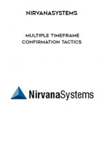 Nirvanasystems - Multiple Timeframe Confirmation Tactics digital download