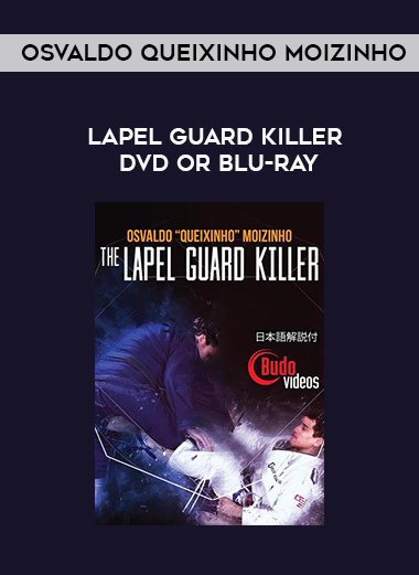 OSVALDO QUEIXINHO MOIZINHO - LAPEL GUARD KILLER DVD OR BLU-RAY digital download
