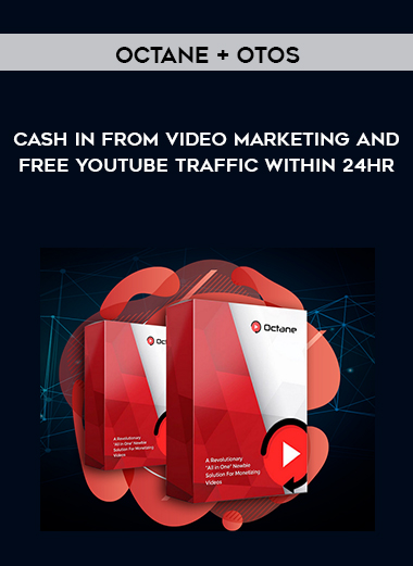 Octane + OTOs - Cash In From Video Marketing and FREE YouTube Traffic Within 24hr digital download