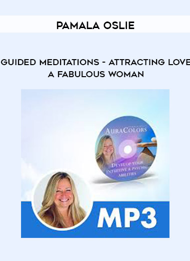 Pamala Oslie - Guided Meditations - Attracting Love - A Fabulous Woman digital download