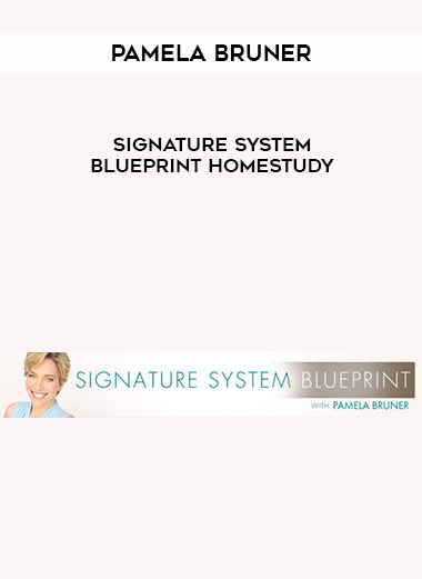Pamela Bruner - Signature System Blueprint Homestudy digital download
