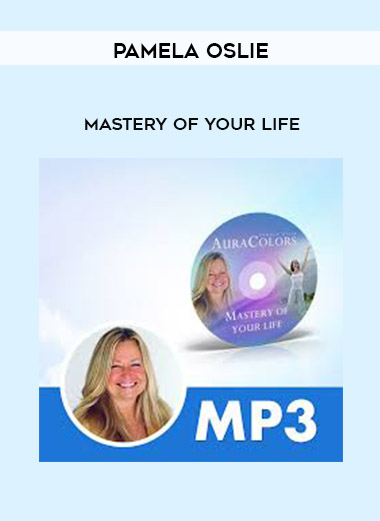 Pamela Oslie - Mastery of your Life digital download