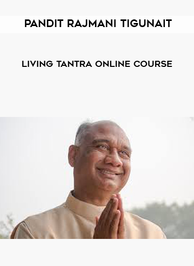 Pandit Rajmani Tigunait - Living Tantra Online Course digital download