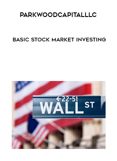 Parkwoodcapitalllc – Basic Stock Market Investing digital download