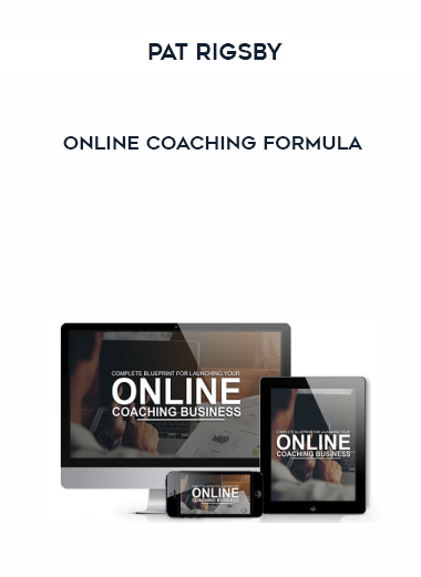 Pat Rigsby - Online Coaching Formula digital download