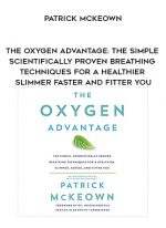Patrick McKeown - The Oxygen Advantage: The Simple Scientifically Proven Breathing Techniques for a Healthier Slimmer Faster and Fitter You digital download