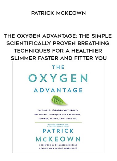 Patrick McKeown - The Oxygen Advantage: The Simple Scientifically Proven Breathing Techniques for a Healthier Slimmer Faster and Fitter You digital download