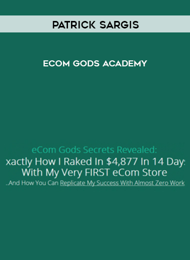 Patrick Sargis – eCom Gods Academy digital download