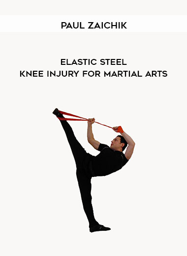 Paul Zaichik - Elastic Steel - Knee Injury for Martial Arts digital download