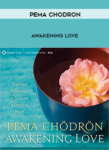 Pema Chodron - Awakening Love digital download
