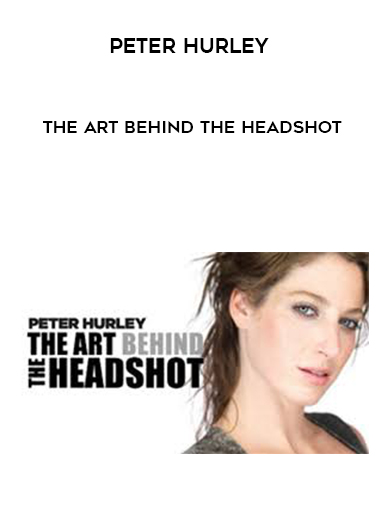 Peter Hurley - The Art Behind the Headshot digital download