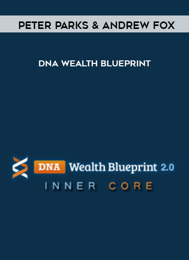 Peter Parks & Andrew Fox – DNA Wealth Blueprint digital download