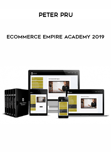 Peter Pru – Ecommerce Empire Academy 2019 digital download