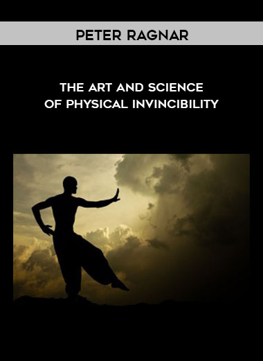 Peter Ragnar - The Art and Science of Physical Invincibility digital download