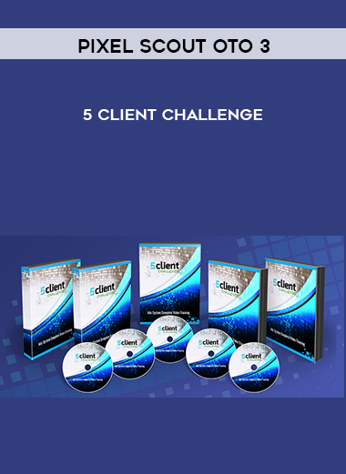 Pixel Scout OTO 3 – 5 Client Challenge digital download