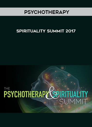 Psychotherapy and Spirituality Summit 2017 digital download