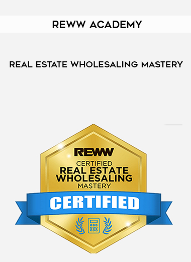 REWW Academy – Real Estate Wholesaling Mastery digital download