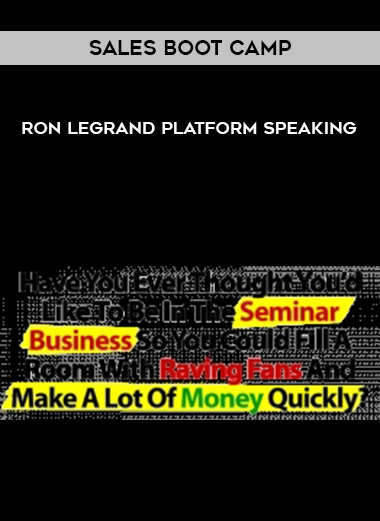 RON LEGRAND PLATFORM SPEAKING & SALES BOOT CAMP digital download