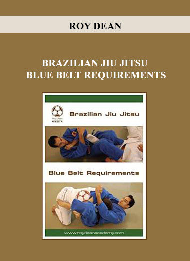 ROY DEAN - BRAZILIAN JIU JITSU BLUE BELT REQUIREMENTS digital download