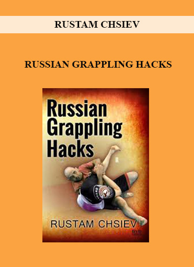 RUSTAM CHSIEV - RUSSIAN GRAPPLING HACKS digital download