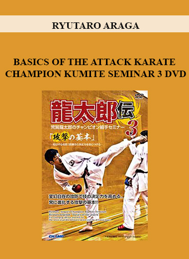 RYUTARO ARAGA - BASICS OF THE ATTACK KARATE CHAMPION KUMITE SEMINAR 3 DVD digital download