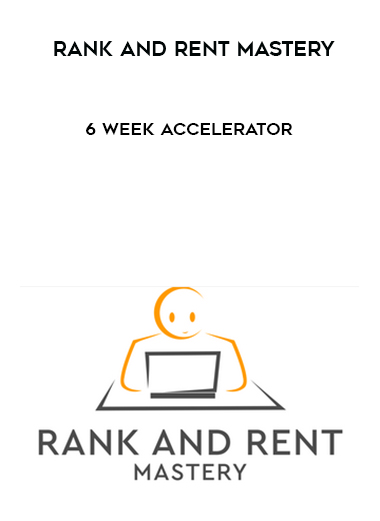 Rank and Rent Mastery – 6 Week Accelerator digital download