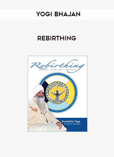Rebirthing - Yogi Bhajan digital download