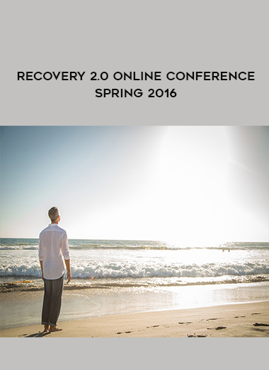 Recovery 2.0 Online Conference Spring 2016 digital download