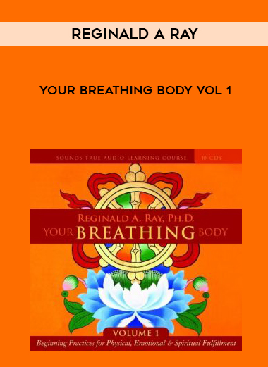 Reginald A Ray – Your Breathing Body VOL 1 digital download