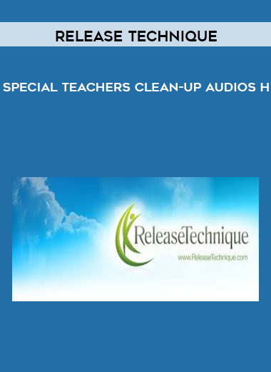 Release Technique - Special Teachers Clean-Up Audios H digital download