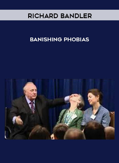 Richard Bandler - Banishing Phobias digital download